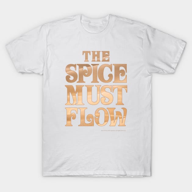 The Spice Must Flow, Dune T-Shirt by Dream Artworks